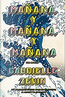 Mañana y mañana y mañana by Gabrielle Zevin