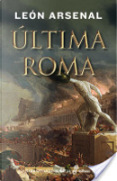 Última Roma by León Arsenal