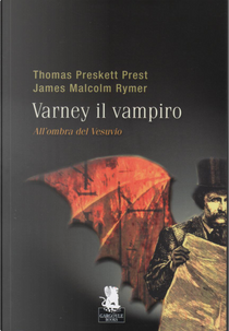 Varney il vampiro by M. James Rymer, P. Thomas Prest