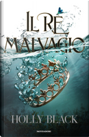 Il re malvagio by Holly Black