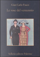 Le rose del ventennio by Gian Carlo Fusco