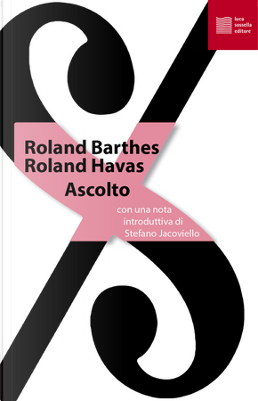 Ascolto by Roland Barthes, Roland Havas