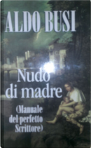 Nudo di madre by Busi Aldo