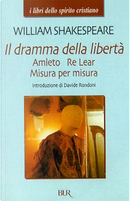 Il dramma della libertà by William Shakespeare