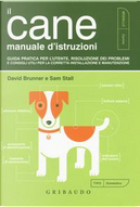 Il cane. Manuale d'istruzioni by David Brunner, Sam Stall