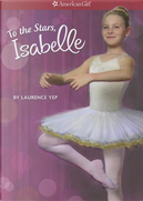 To the Stars, Isabelle by Laurence Yep