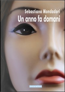 Un anno fa domani by Sebastiano Mondadori
