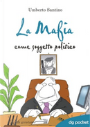 La mafia come soggetto politico by Umberto Santino