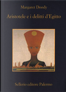 Aristotele e i delitti d'Egitto by Margaret Doody