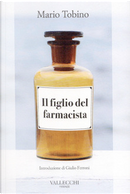 Il figlio del farmacista by Mario Tobino