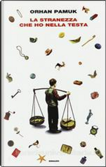 La stranezza che ho nella testa by Orhan Pamuk
