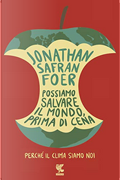Possiamo salvare il mondo, prima di cena by Jonathan Safran Foer Possiamo salvare il mondo, prima di cena by Jonathan Safran Foer
