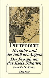 Herkules und der Stall des Augias/Der Prozess um des Esels Schatten by Friedrich Dürrenmatt