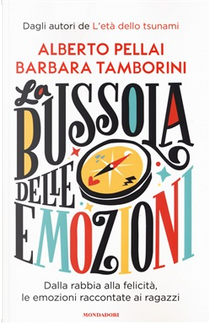 La bussola delle emozioni by Alberto Pellai, Barbara Tamborini