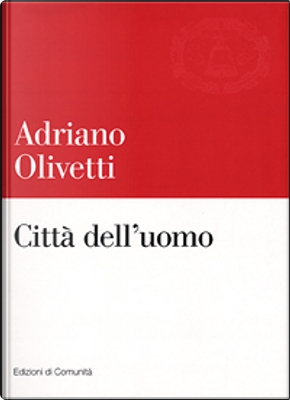 Città dell'uomo by Adriano Olivetti
