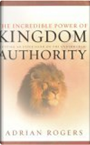 The Incredible Power of the Kingdom Authority by Adrian Rogers