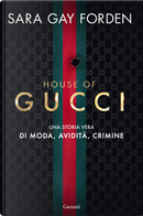 House of Gucci by Sara Gay Forden