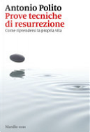Prove tecniche di resurrezione by Antonio Polito