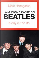 La musica e l'arte dei Beatles by Mark Hertsgaard