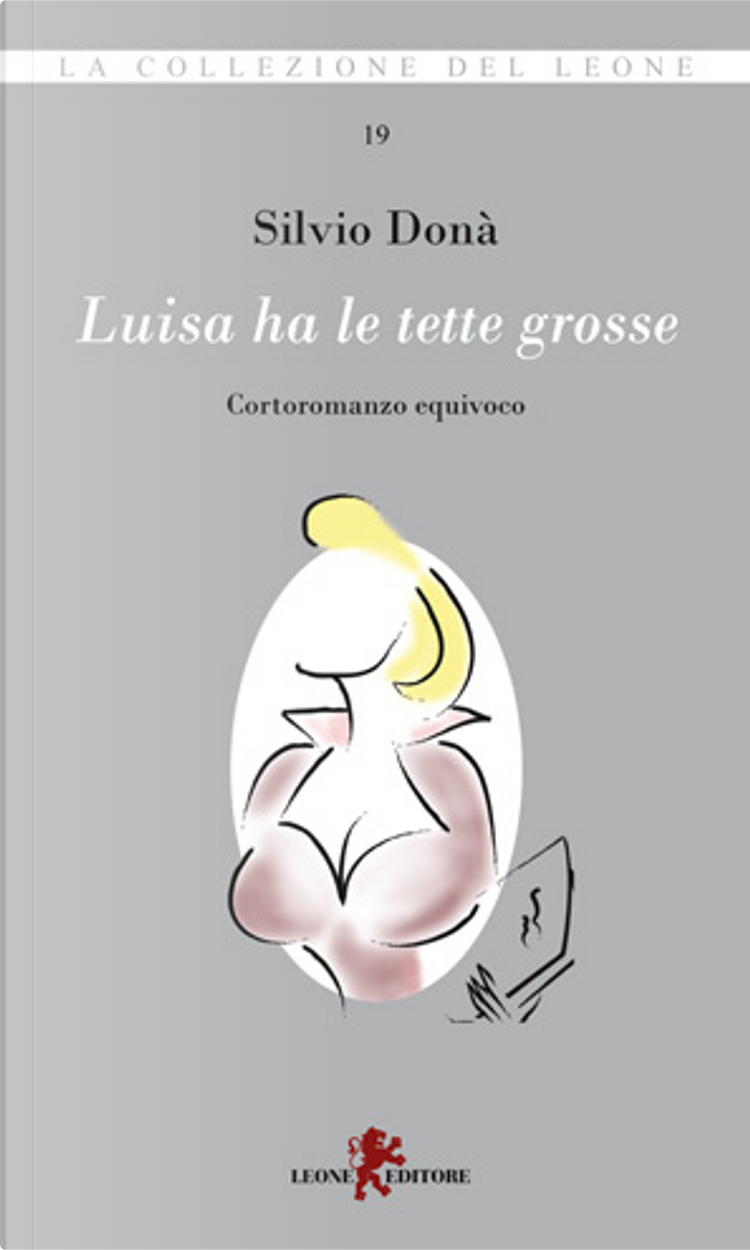 Luisa ha le tette grosse by Silvio Donà, Leone, Paperback - Anobii