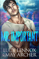 Mr. Important by Lucy Lennox, May Archer