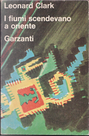 I fiumi scendevano a Oriente by Leonard Clark