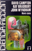 Nave-cuna by Brian Mooney, David Campton, John Whyndham, Lee Harding, Peter L. Cave, Ray Bradbury, Rosemary Timperley