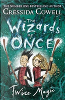 The Wizards of Once by Cressida Cowell