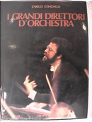 I grandi direttori d'orchestra by Enrico Stinchelli