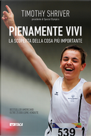 Pienamente vivi by Timothy Shriver