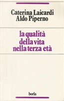 La qualità della vita nella terza età by Aldo Piperno, Caterina Laicardi