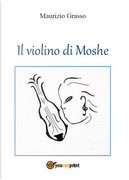 Il violino di Moshe by Maurizio Grasso