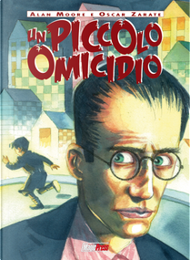 Un piccolo omicidio by Alan Moore, Oscar Zarate