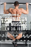 Le Programme De Formation De Muscles En 30 Jours by Joseph Correa