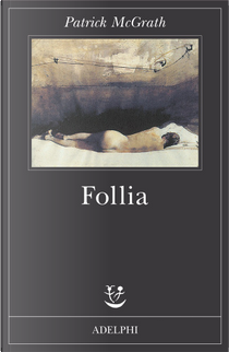 Follia by Patrick McGrath