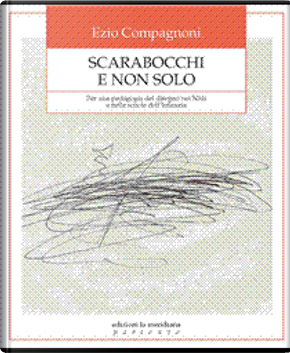 Scarabocchi e non solo by Ezio Compagnoni