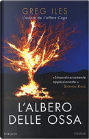 L'albero delle ossa by Greg Iles