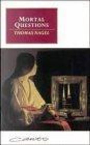 Mortal Questions by Thomas Nagel
