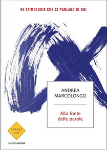 Alla fonte delle parole by Andrea Marcolongo