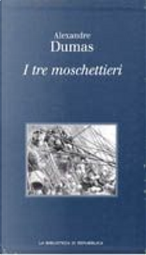 I tre moschettieri by Alexandre Dumas, père