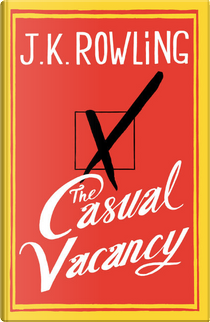 The Casual Vacancy by J.K. Rowling