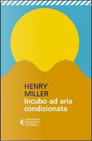 Incubo ad aria condizionata by Henry Miller
