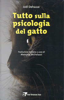 Tutto sulla psicologia del gatto by Joel Dehasse