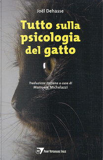 Tutto sulla psicologia del gatto by Joël Dehasse