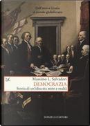 Democrazia. Storia di un'idea tra mito e realtà by Massimo L. Salvadori