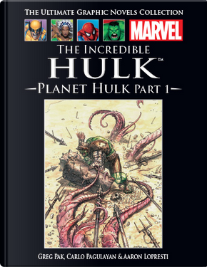 The Incredible Hulk: Planet Hulk, Part 1 by Greg Pak