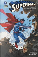 Alla fine del mondo. Superman by Kenneth Rocafort, Scott Lobdell