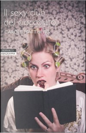 Il sexy club del cioccolato by Carole Matthews