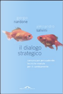 Il dialogo strategico by Alessandro Salvini, Giorgio Nardone