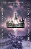 The Gray Wolf Throne (A Seven Realms Novel) by Cinda Williams Chima